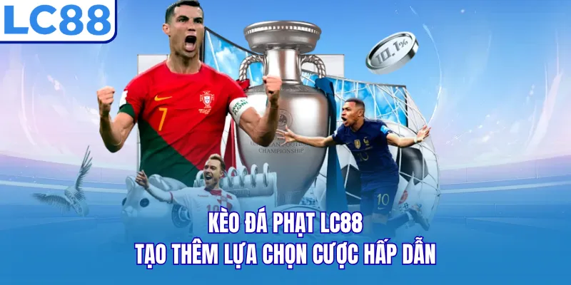 Kèo đá phạt LC88 tạo thêm lựa chọn cược hấp dẫn Kèo đá phạt LC88 tạo thêm lựa chọn cược hấp dẫn